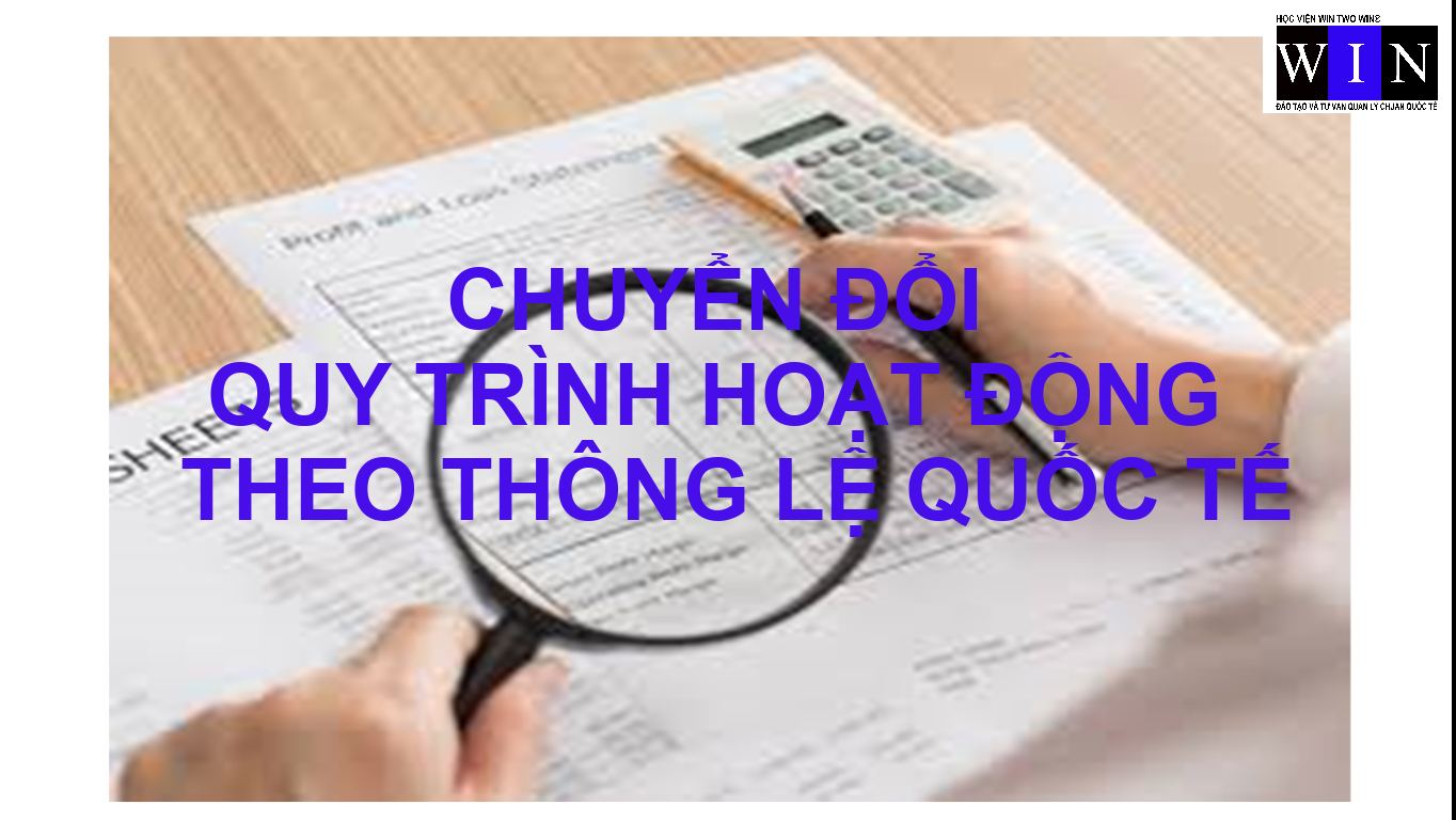 ĐÁNH GIÁ CHUYỂN ĐỔI QUY TRÌNH HOẠT ĐỘNG CHUẨN QUỐC TẾ